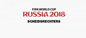 Scheidsrechters WK Voetbal 2018 Wedstrijden en Informatie